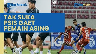 Snex dan Panser Biru Tak Begitu Suka PSIS Semarang Gaet Pemain Asing, Pertanyakan soal Pelatih