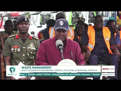 Mahama Announces Engineered Landfills for All 16 Regional Capitals