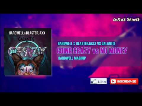 Going Crazy vs No Money - hardwell & blasterjaxx vs galantis (hardwell mashup)
