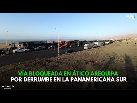 #Arequipa: Vía bloqueada en Atico por derrumbe en el Panamericana Sur (18/11/25)