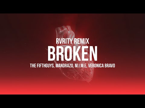 The FifthGuys, Mandrazo, M.I.M.E & Veronica Bravo - Broken (RVRITY Remix)