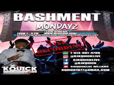 BASHMENT MONDAYZ MIX SHOW LIVE 7-9PM | DJKQUICKLIVE (05-30-22)