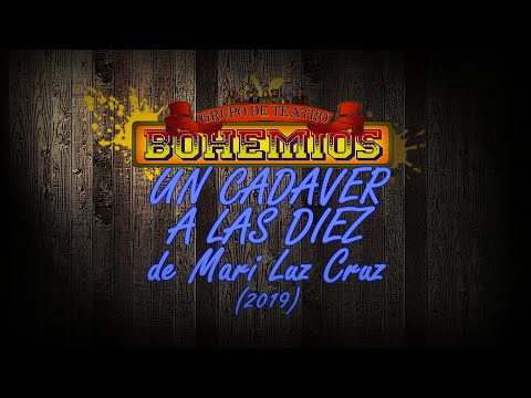 Teatro Bohemios - Un Cadáver a las Diez (2019) Obra Completa.