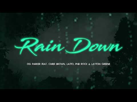 OG Parker, Chris Brown & Layton Greene - Rain Down (Lyric Video) ft. Latto & PnB Rock