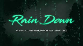 OG Parker, Chris Brown &amp; Layton Greene - Rain Down (Lyric Video) ft. Latto &amp; PnB Rock