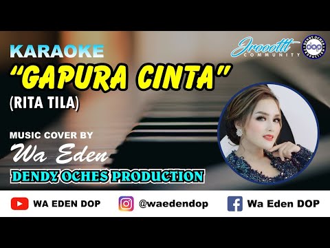 KARAOKE GAPURA CINTA - RITA TILA │ MUSIC COVER BY WA EDEN
