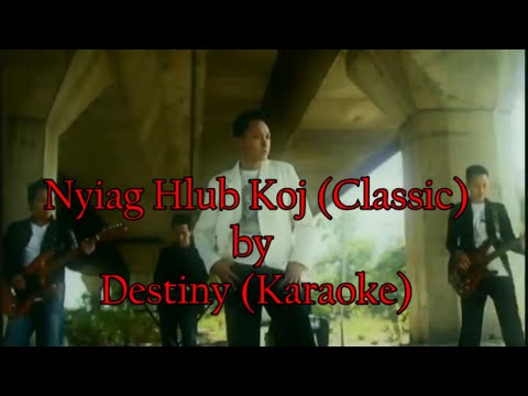 Destiny - Nyiag Hlub Koj Karaoke (Classic)