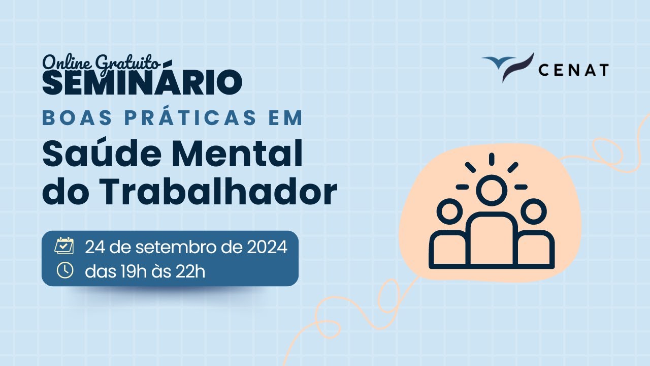 1º Dia – Seminário Boas Práticas em Saúde Mental do Trabalhador