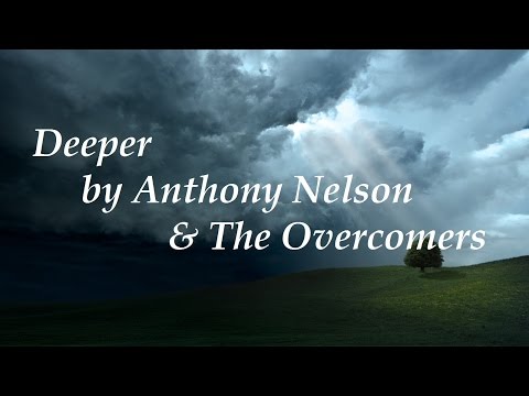 Deeper ~ Anthony Nelson (w/LYRICS)