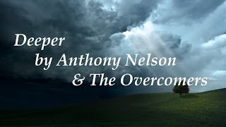 Deeper ~ Anthony Nelson (w/LYRICS)
