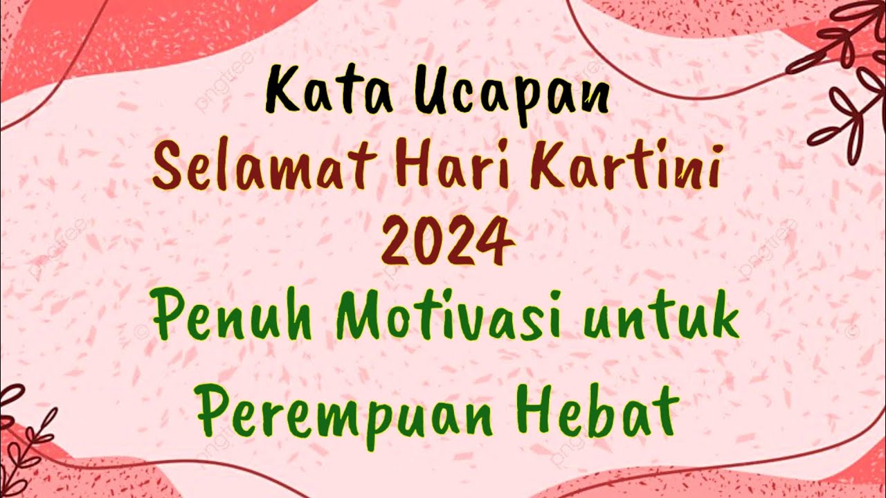 KATA UCAPAN SELAMAT HARI KARTINI 2024 PENUH MOTIVASI UNTUK PEREMPUAN