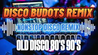 Download lagu NONSTOP DISCO BUDOTS REMIX | OLD DISCO REMIX 80'S 90'S 🔥 mp3