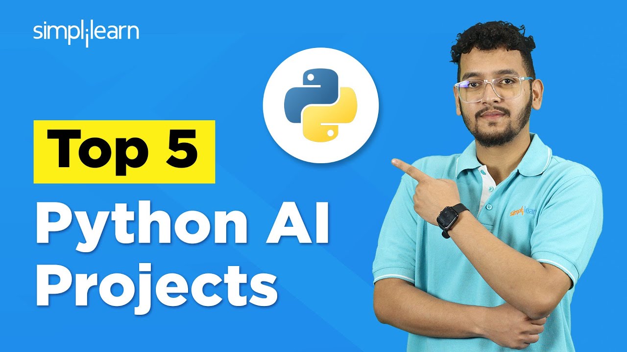 Top 5 Python AI Projects For Resume | Python AI Projects For Beginners To Advanced | Simplilearn