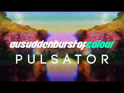 A Sudden Burst of Colour | Pulsator (Official Video)