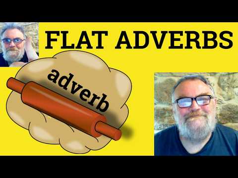😎 Flat Adverbs Explained - How to Use Flat Adverbs - When To Use Flat Adverbs - Using Flat Adverbs