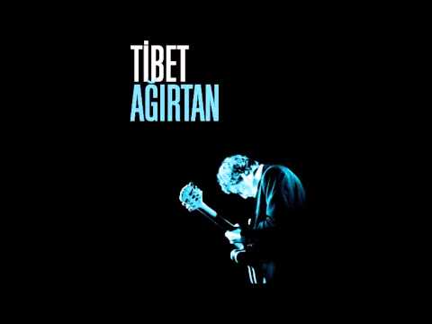 Tibet Ağırtan - Almadın mı