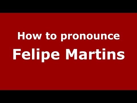How to pronounce Felipe Martins (Brazilian/Portuguese) - PronounceNames.com