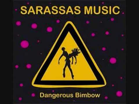 Dangerous Bimbow. Sarassas Music