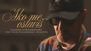 Vlatko Stefanovski feat. Royal Philharmonic Orchestra - Ako me ostaviš 
