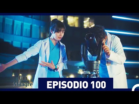 Um Milagre Episódio 100 (Dublagem em Português)
