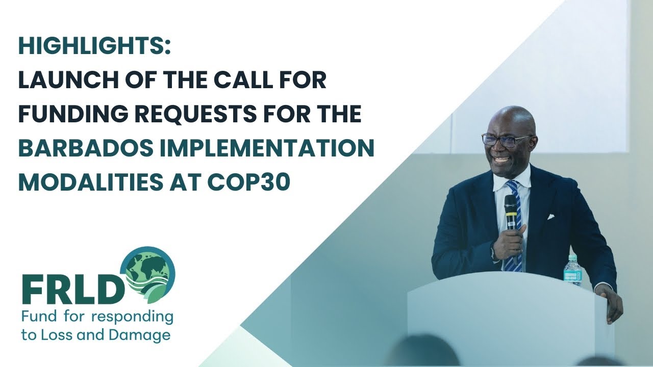 Highlights: Launch of the Call for Funding Requests for the Barbados Implementation Modalities COP30