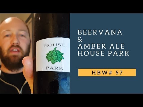 HBW #57 - Beervana and House Park's Amber Ale