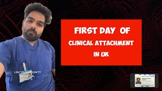 First Day of My Clinical Attachment In UK