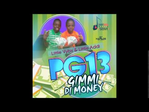 PG 13 (Little Vybz & Little Addi) - Gimmi Di Money (Official Audio) | Short Boss | 21stHapilos