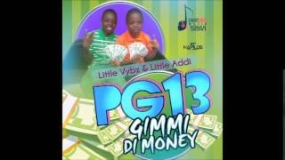 PG 13 (Little Vybz & Little Addi) - Gimmi Di Money (Official Audio) | Short Boss | 21stHapilos