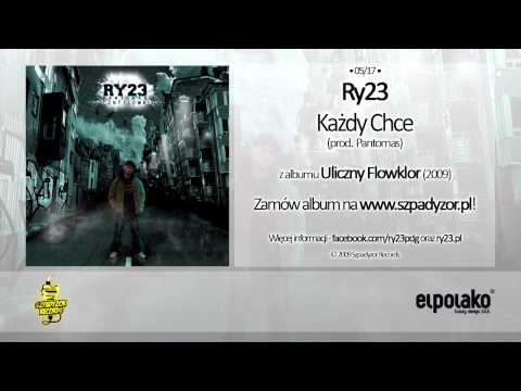 05. Ry23 - Każdy Chce (prod. Pantomas)