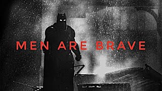 Men Are Brave × Batman vs Superman After Dark
