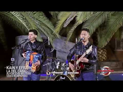 Kain Y Efrain -La Del Caballito [Inedita En Vivo] Corridos 2017