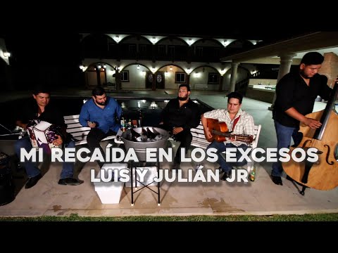 Luis y Julián Jr - Mi Recaída en los Excesos (En vivo con Tololoche 2024)