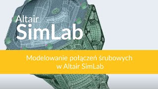 Modelowanie połączeń śrubowych w Altair SimLab