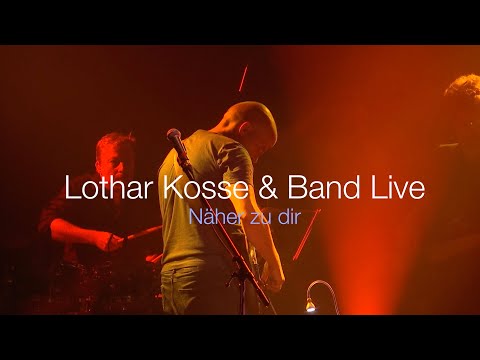 Lothar Kosse & Band - Näher zu dir (live)