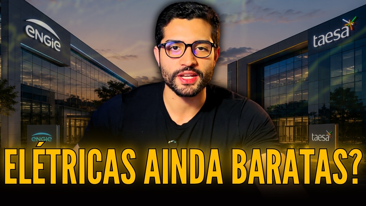 AÇÕES DO SETOR ELÉTRICO QUE AINDA NÃO ESTÃO CARAS