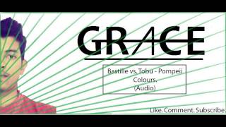 Bastille vs. Tobu - Pompeii Colours. (DJ GRACE)