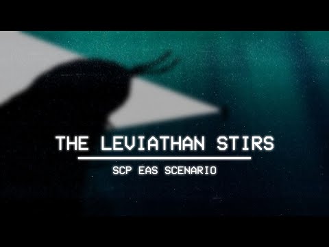 THE LEVIATHAN STIRS - SCP-169 EAS Scenario