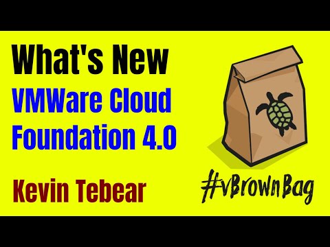 What's new with VMware Cloud Foundation 4.0 with Kevin Tebear