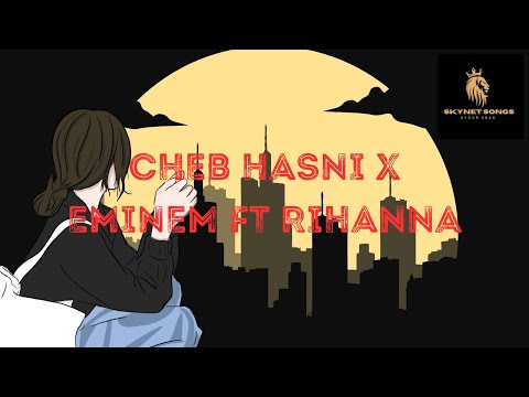 Cheb Hasni X Eminem ft Rihanna