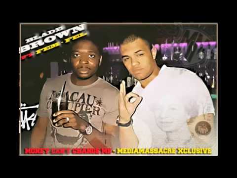 Blade ft Fem Fel  -  Money Can't Change Me