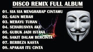 Download lagu DISCO REMIX FULL ALBUM (Tanpa Iklan)  - SIA SIA MENGHARAP CINTAMU | BREAKLATIN REMIX mp3