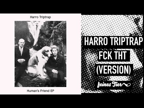 Harro Triptrap - Fck Tht (Version) (Feines Tier 006)
