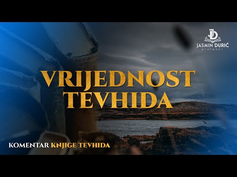 Komentar knjige tevhida - Vrijednost tevhida | Jasmin Durić, prof.