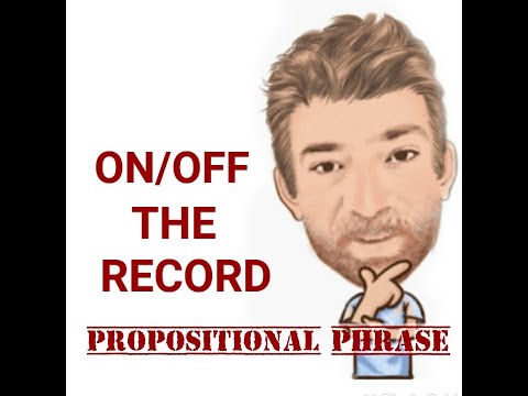 English Tutor Nick P Prepositional Phrase (106) On the Record  & Off the Record - Origin