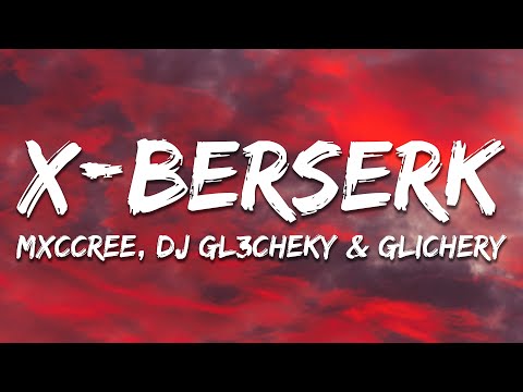 MXCCREE, DJ GL3CHEKY & glichery - X BERSERK