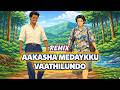 Aakasha Medaykku Venal Kinavukal Malayalam Remix