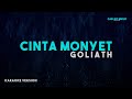 Goliath – Cinta Monyet (Karaoke Version)