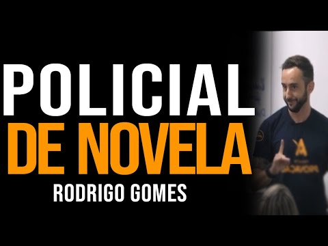 POLICIAL DE NOVELA -  RODRIGO GOMES