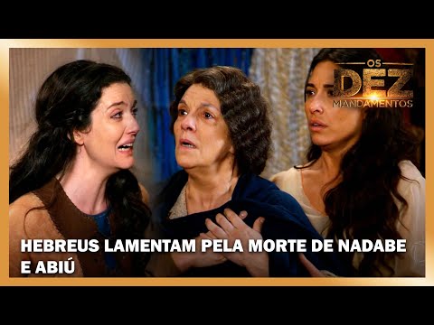 Hebreus lamentam pela morte de Nadabe e Abiú | OS DEZ MANDAMENTOS